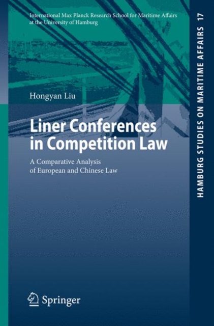 Liner Conferences in Competition Law : A Comparative Analysis of European and Chinese Law, Paperback / softback Book
