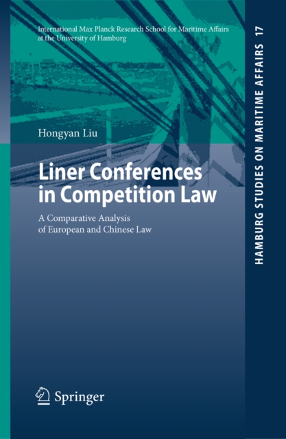 Liner Conferences in Competition Law : A Comparative Analysis of European and Chinese Law, PDF eBook