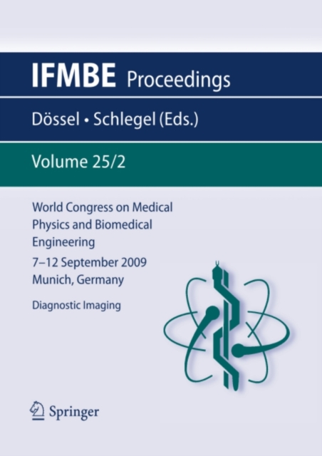 World Congress on Medical Physics and Biomedical Engineering September 7 - 12, 2009 Munich, Germany : Vol. 25/2 Diagnostic Imaging, PDF eBook