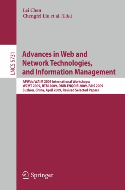 Advances in Web and Network Technologies and Information Management : AP Web/WAIM 2009 International Workshops: WCMT 2009, RTBI 2009, DBIR-ENQOIR 2009, and PAIS 2009, Paperback / softback Book
