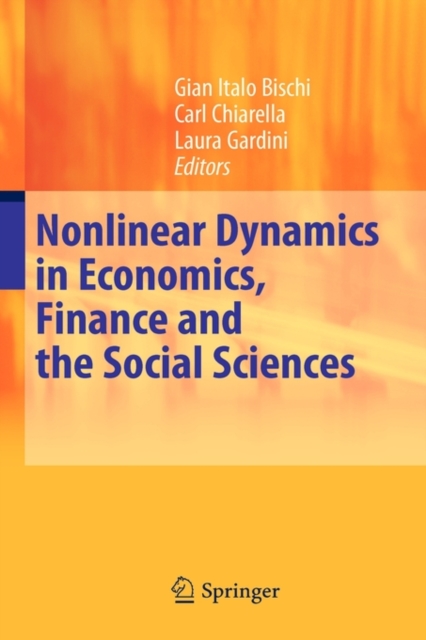 Nonlinear Dynamics in Economics, Finance and the Social Sciences : Essays in Honour of John Barkley Rosser Jr, Hardback Book