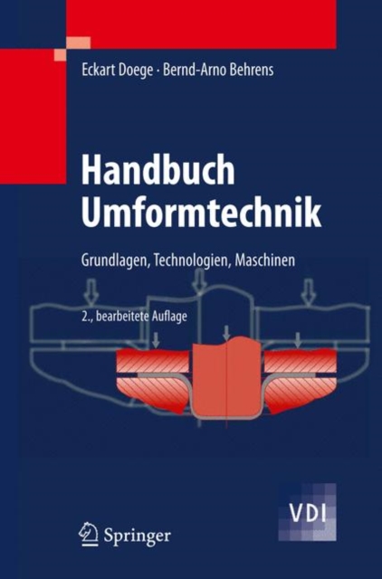 Handbuch Umformtechnik : Grundlagen, Technologien, Maschinen, Hardback Book