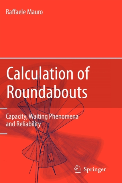 Calculation of Roundabouts : Capacity, Waiting Phenomena and Reliability, Hardback Book