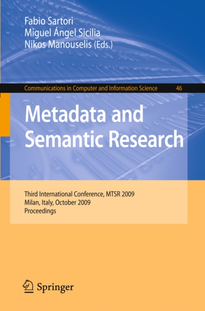 Metadata and Semantic Research : Third International Conference, MTSR 2009, Milan, Italy, October 1-2, 2009. Proceedings, PDF eBook