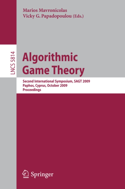 Algorithmic Game Theory : Second International Symposium, SAGT 2009, Paphos, Cyprus, October 18-20, 2009, Proceedings, PDF eBook