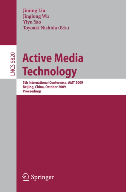 Active Media Technology : 5th International Conference, AMT 2009, Beijing, China, October 22-24, 2009, Proceedings, PDF eBook