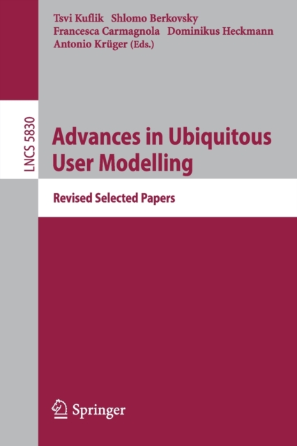 Advances in Ubiquitous User Modelling : Revised Selected Papers, Paperback / softback Book