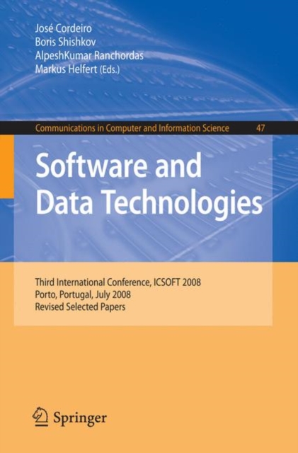 Software and Data Technolgoies : Third International Conference, ICSOFT 2008, Porto, Portugal, July 22-24, 2008, Paperback / softback Book