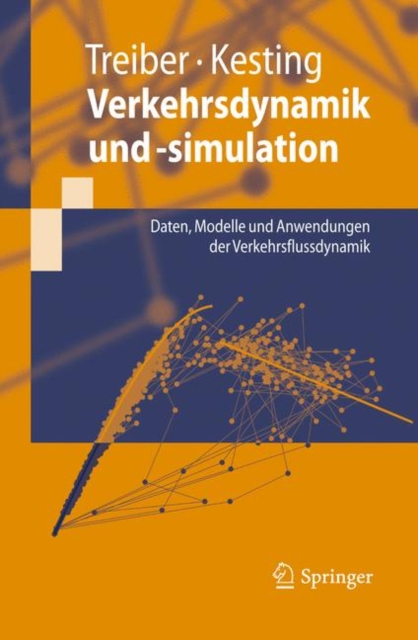 Verkehrsdynamik Und -Simulation : Daten, Modelle Und Anwendungen der Verkehrsflussdynamik, Paperback / softback Book