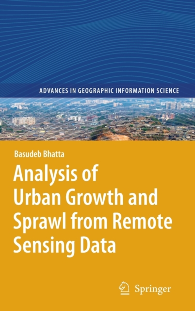 Analysis of Urban Growth and Sprawl from Remote Sensing Data, Hardback Book