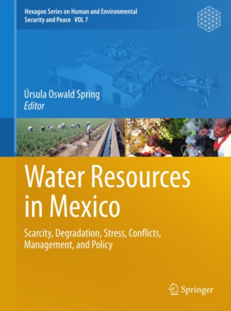 Water Resources in Mexico : Scarcity, Degradation, Stress, Conflicts, Management, and Policy, PDF eBook