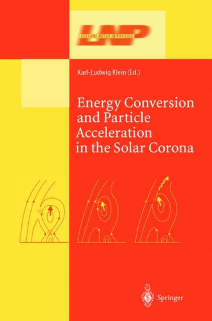 Energy Conversion and Particle Acceleration in the Solar Corona, Paperback / softback Book