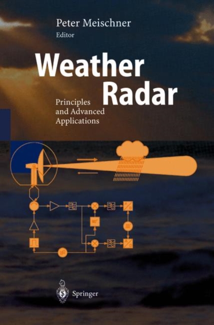 Weather Radar : Principles and Advanced Applications, Paperback / softback Book