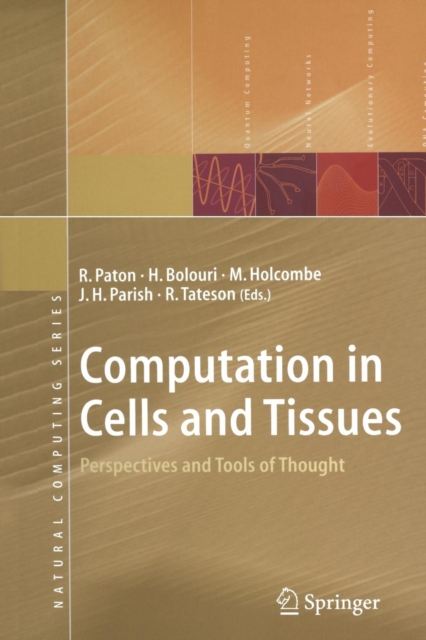 Computation in Cells and Tissues : Perspectives and Tools of Thought, Paperback / softback Book