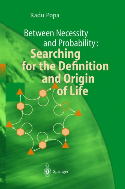 Between Necessity and Probability: Searching for the Definition and Origin of Life, Paperback / softback Book