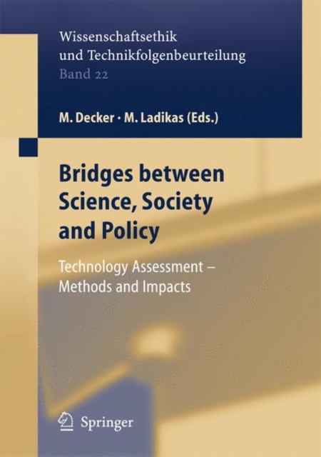 Bridges between Science, Society and Policy : Technology Assessment - Methods and Impacts, Paperback / softback Book