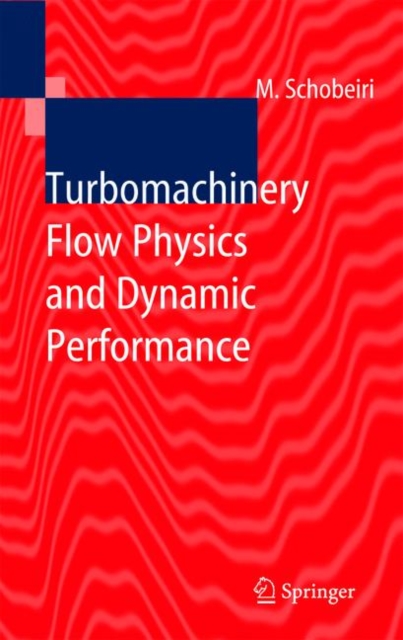 Turbomachinery Flow Physics and Dynamic Performance, Paperback / softback Book