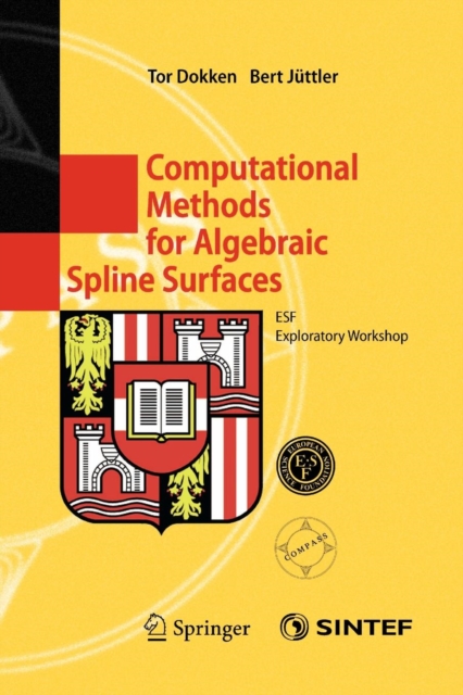 Computational Methods for Algebraic Spline Surfaces : ESF Exploratory Workshop, Paperback / softback Book