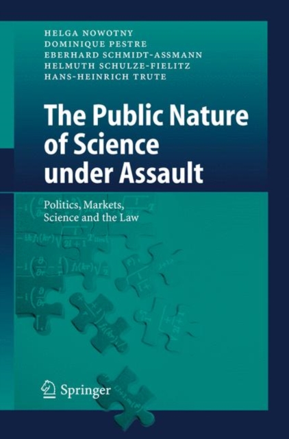 The Public Nature of Science under Assault : Politics, Markets, Science and the Law, Paperback / softback Book