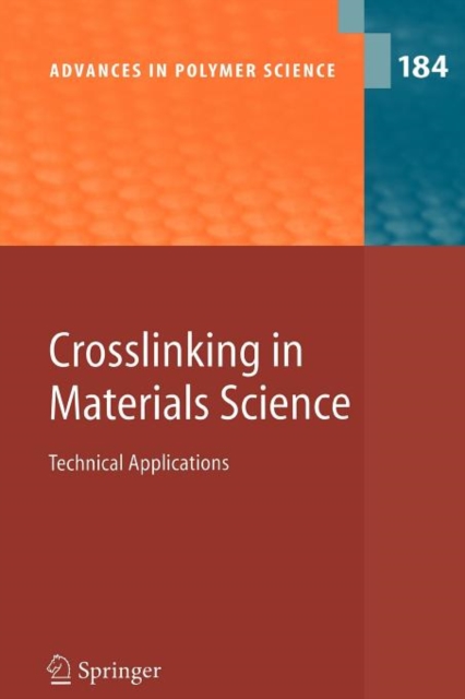 Crosslinking in Materials Science : Technical Applications, Paperback / softback Book