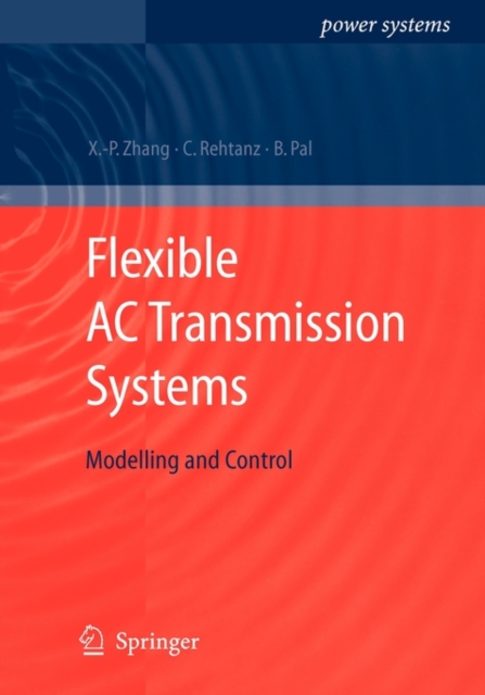 Flexible AC Transmission Systems: Modelling and Control, Paperback / softback Book