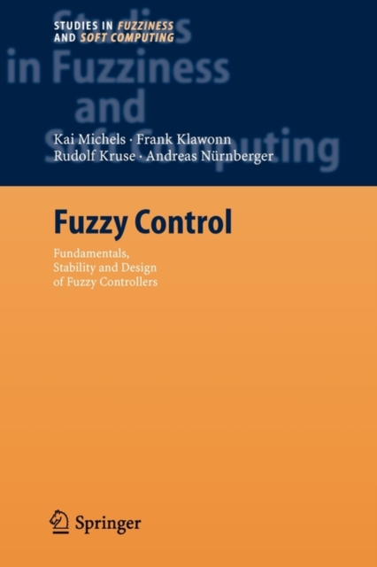 Fuzzy Control : Fundamentals, Stability and Design of Fuzzy Controllers, Paperback / softback Book