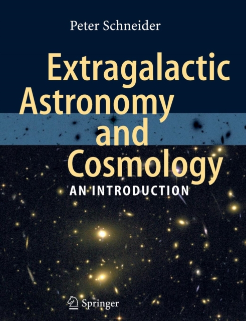 Extragalactic Astronomy and Cosmology : An Introduction, Paperback / softback Book