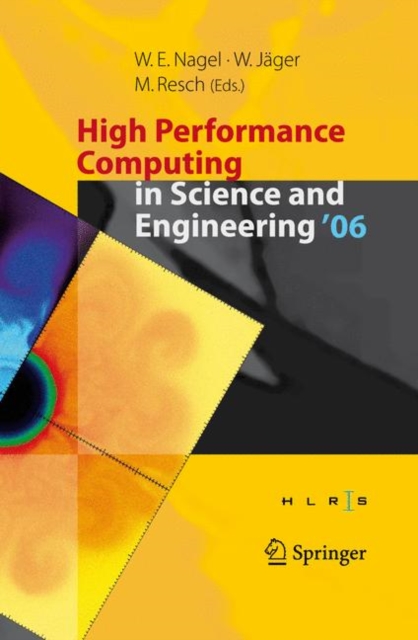 High Performance Computing in Science and Engineering ' 06 : Transactions of the High Performance Computing Center, Stuttgart (HLRS) 2006, Paperback / softback Book