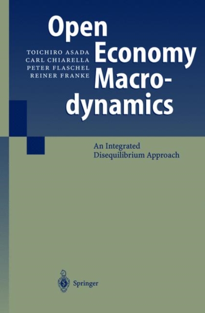 Open Economy Macrodynamics : An Integrated Disequilibrium Approach, Paperback / softback Book