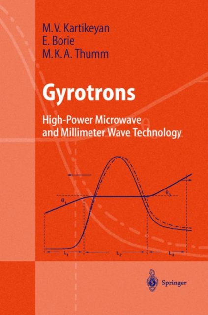 Gyrotrons : High-Power Microwave and Millimeter Wave Technology, Paperback / softback Book