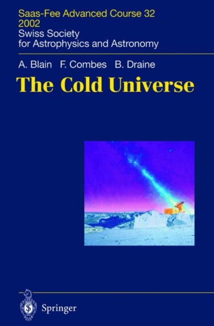 The Cold Universe : Saas-Fee Advanced Course 32, 2002. Swiss Society for Astrophysics and Astronomy, Paperback / softback Book
