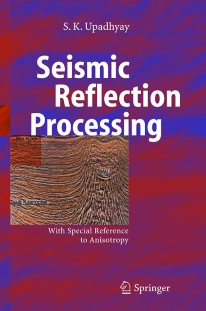 Seismic Reflection Processing : With Special Reference to Anisotropy, Paperback / softback Book