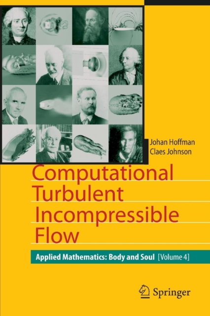 Computational Turbulent Incompressible Flow : Applied Mathematics: Body and Soul 4, Paperback / softback Book
