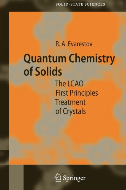 Quantum Chemistry of Solids : The LCAO First Principles Treatment of Crystals, Paperback / softback Book