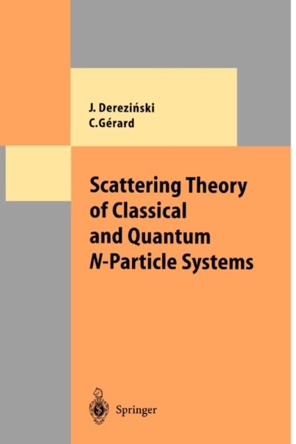 Scattering Theory of Classical and Quantum N-Particle Systems, Paperback / softback Book