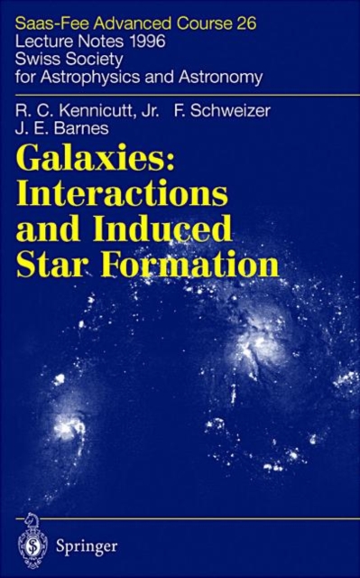 Galaxies: Interactions and Induced Star Formation : Saas-Fee Advanced Course 26. Lecture Notes 1996 Swiss Society for Astrophysics and Astronomy, Paperback / softback Book
