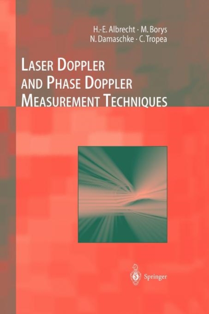 Laser Doppler and Phase Doppler Measurement Techniques, Paperback / softback Book