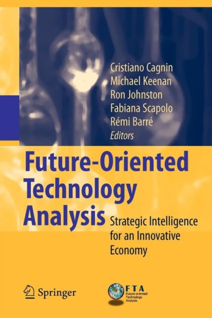 Future-Oriented Technology Analysis : Strategic Intelligence for an Innovative Economy, Paperback / softback Book