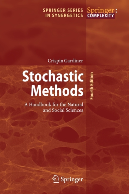 Stochastic Methods : A Handbook for the Natural and Social Sciences, Paperback / softback Book