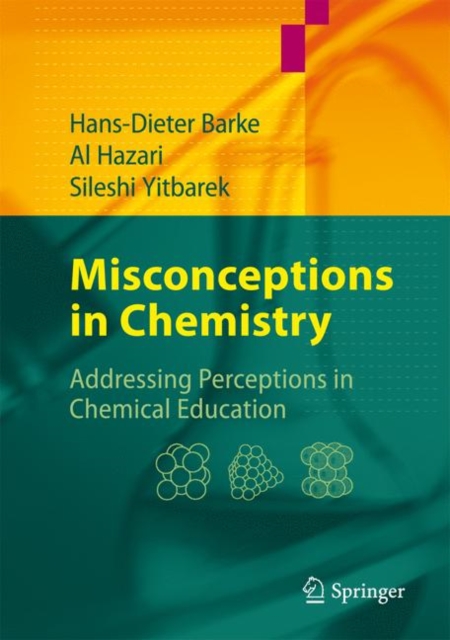 Misconceptions in Chemistry : Addressing Perceptions in Chemical Education, Paperback / softback Book