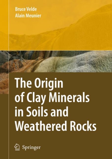 The Origin of Clay Minerals in Soils and Weathered Rocks, Paperback / softback Book