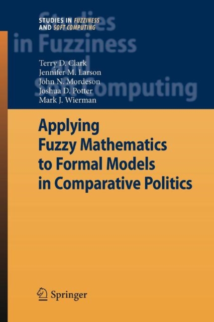 Applying Fuzzy Mathematics to Formal Models in Comparative Politics, Paperback / softback Book
