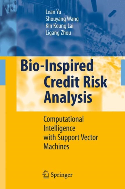 Bio-Inspired Credit Risk Analysis : Computational Intelligence with Support Vector Machines, Paperback / softback Book