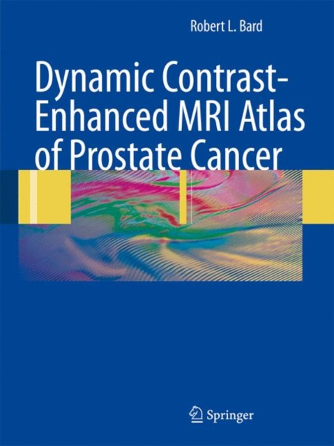 Dynamic Contrast-Enhanced MRI Atlas of Prostate Cancer, Paperback / softback Book