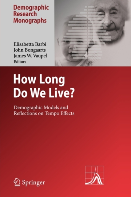 How Long Do We Live? : Demographic Models and Reflections on Tempo Effects, Paperback / softback Book
