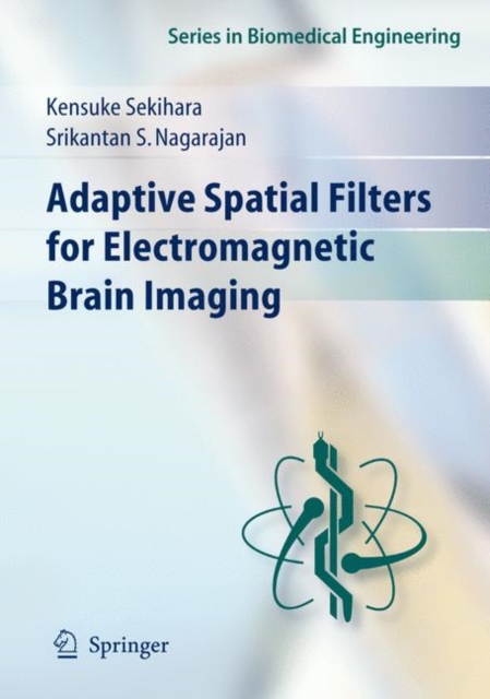 Adaptive Spatial Filters for Electromagnetic Brain Imaging, Paperback / softback Book