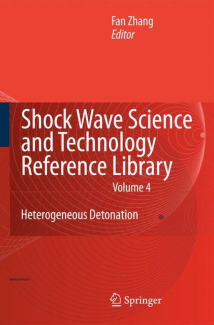 Shock Wave Science and Technology Reference Library, Vol.4 : Heterogeneous Detonation, Paperback / softback Book