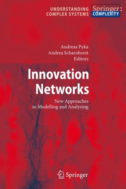 Innovation Networks : New Approaches in Modelling and Analyzing, Paperback / softback Book