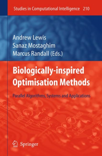 Biologically-Inspired Optimisation Methods : Parallel Algorithms, Systems and Applications, Paperback / softback Book