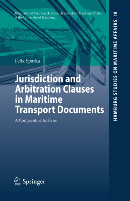 Jurisdiction and Arbitration Clauses in Maritime Transport Documents : A Comparative Analysis, PDF eBook